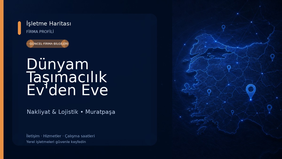 Dünyam Taşımacılık Ev'den Eve İl'den İle