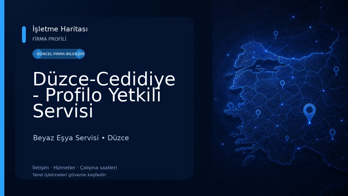Düzce-Cedidiye - Profilo Yetkili Servisi