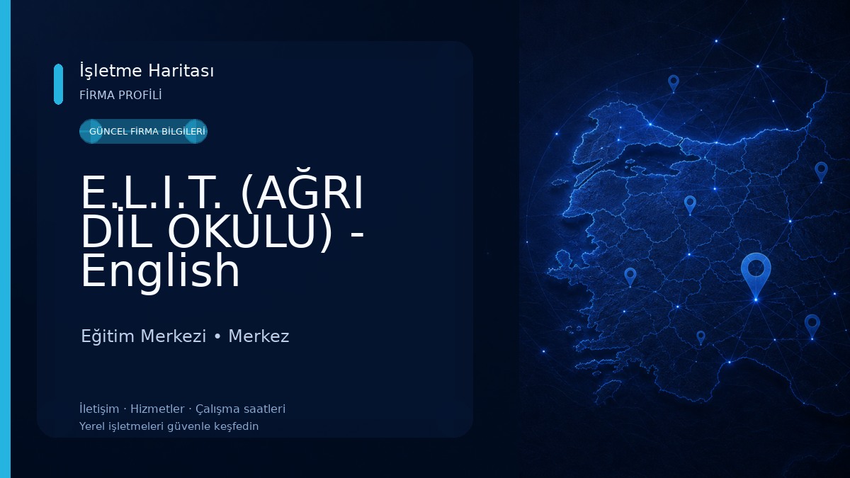 E.L.I.T. (AĞRI DİL OKULU) - English Language Institute Turkey Eğitim Merkezi