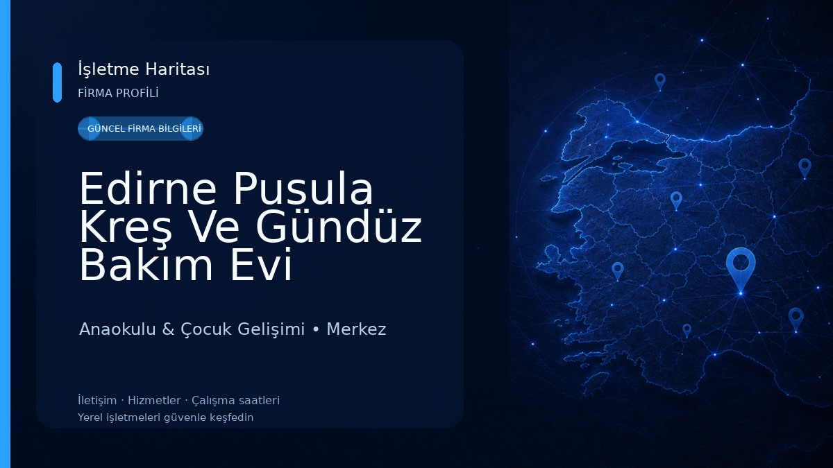 Edirne Pusula Kreş Ve Gündüz Bakım Evi 