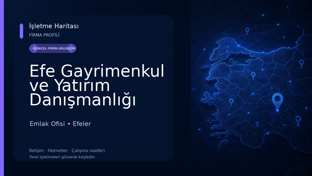 Efe Gayrimenkul ve Yatırım Danışmanlığı Emlak Ofisi