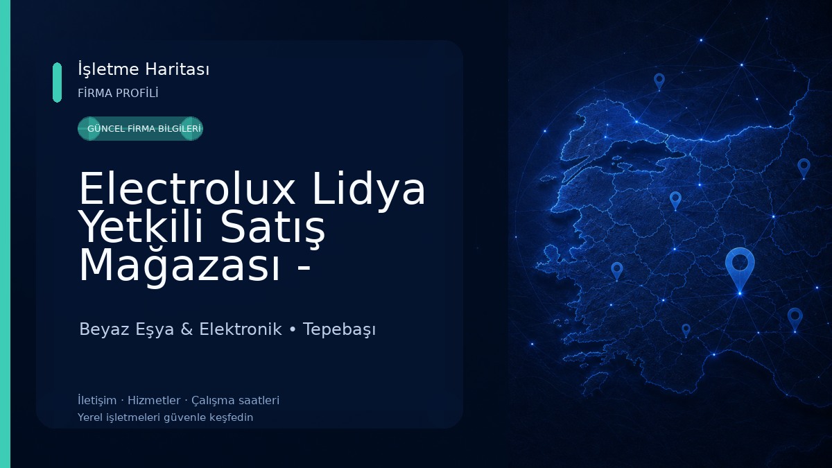 Electrolux Lidya Yetkili Satış Mağazası - İsmet İnönü Caddesi Beyaz Eşya & Elektronik