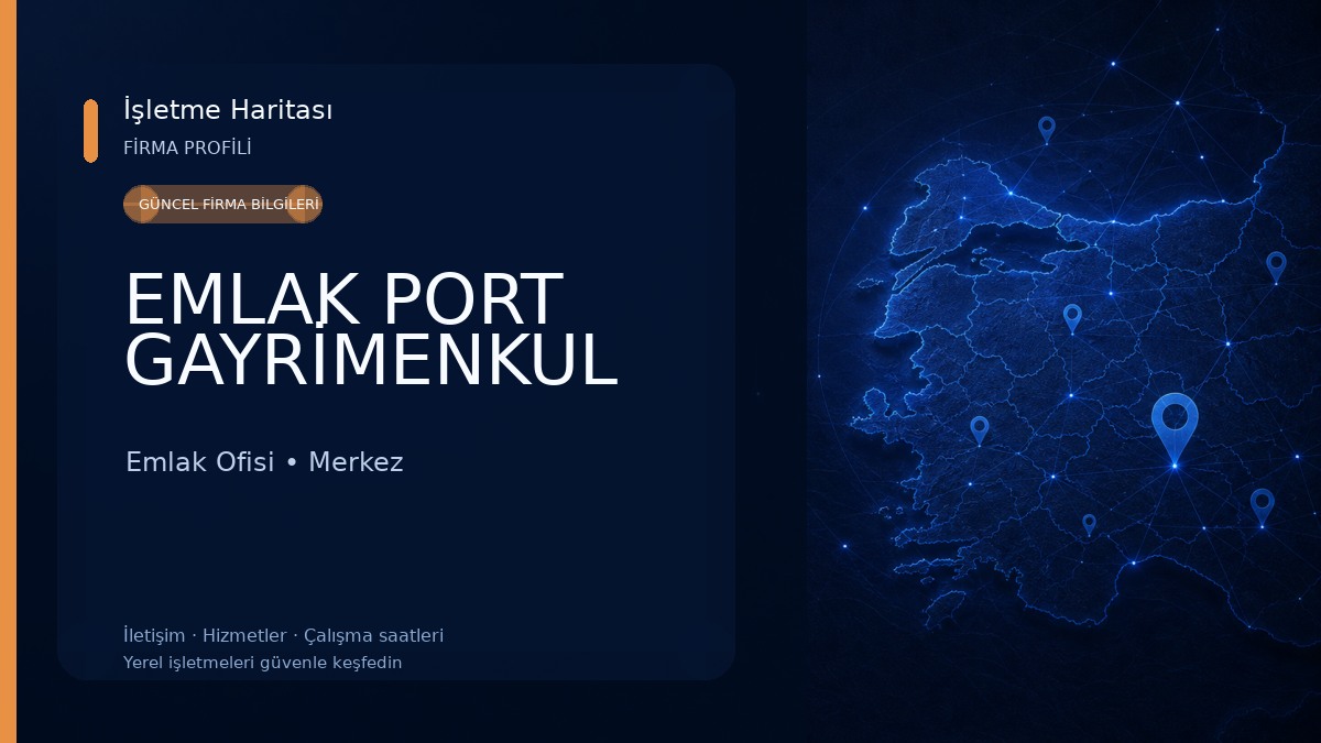 EMLAK PORT GAYRİMENKUL Emlak Ofisi