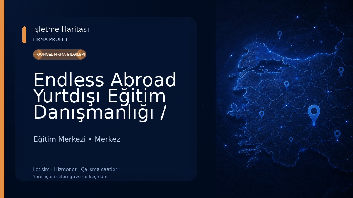 Endless Abroad Yurtdışı Eğitim Danışmanlığı / Çorum Eğitim Merkezi