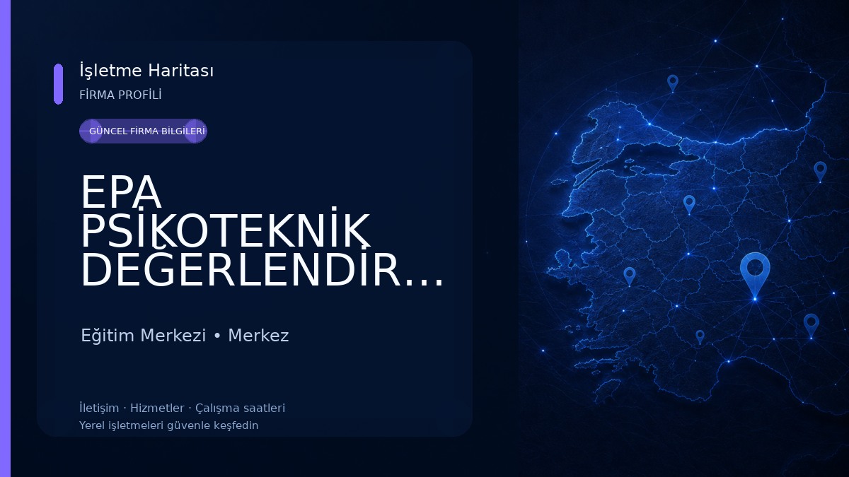 EPA PSİKOTEKNİK DEĞERLENDİRME MERKEZİ-Elazığ Psikoteknik-Elazığ SRC Psikoteknik-Psikoteknik Belgesi-Psikoteknik Raporu Eğitim Merkezi