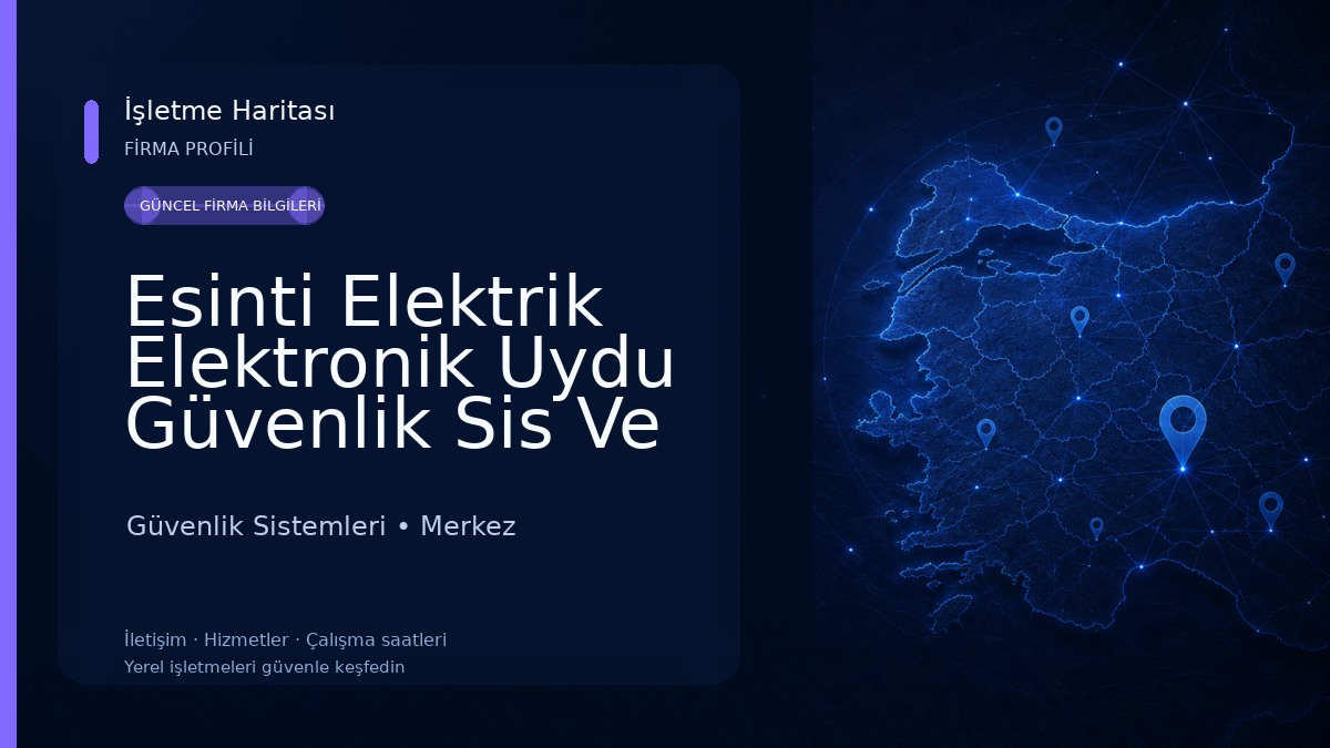 Esinti Elektrik Elektronik Uydu Güvenlik Sis Ve Aracılık Hizmetleri 