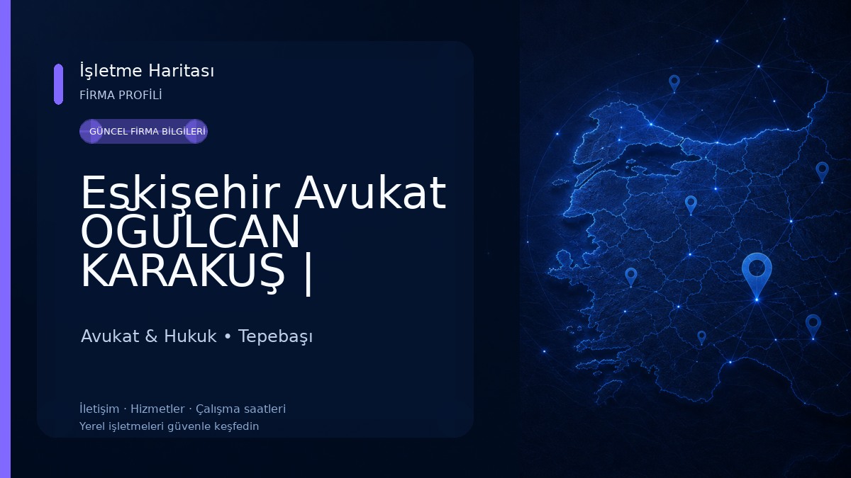Eskişehir Avukat OĞULCAN KARAKUŞ | Hukuk ve Danışmanlık (Kira-İcra-Boşanma-İşçilik-Gayrimenkul-Ceza-Miras-Vatandaşlık) Avukat & Hukuk