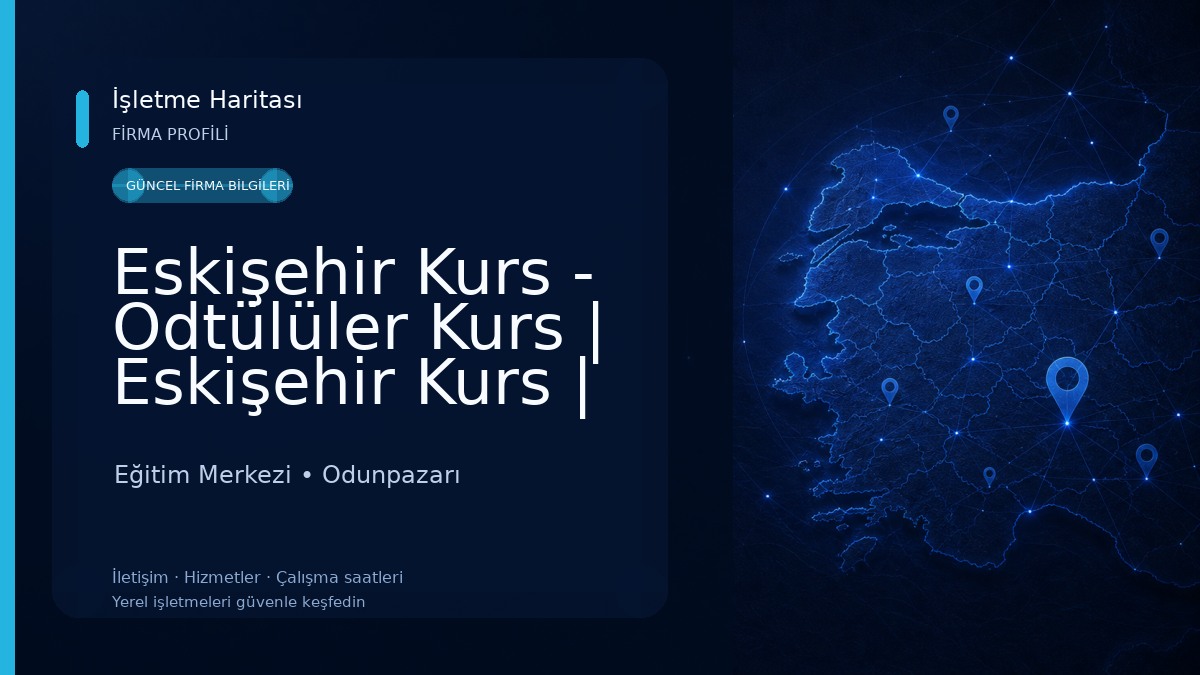 Eskişehir Kurs - Odtülüler Kurs | Eskişehir Kurs | En iyi | Tavsiye | Öneri | İsimleri | Fiyatları Eğitim Merkezi