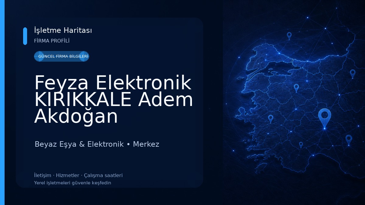 Feyza Elektronik KIRIKKALE Adem Akdoğan Beyaz Eşya & Elektronik