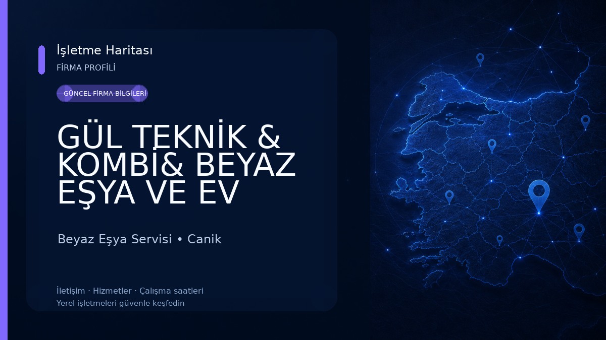 GÜL TEKNİK & KOMBİ& BEYAZ EŞYA VE EV ALETLERİ Beyaz Eşya Servisi