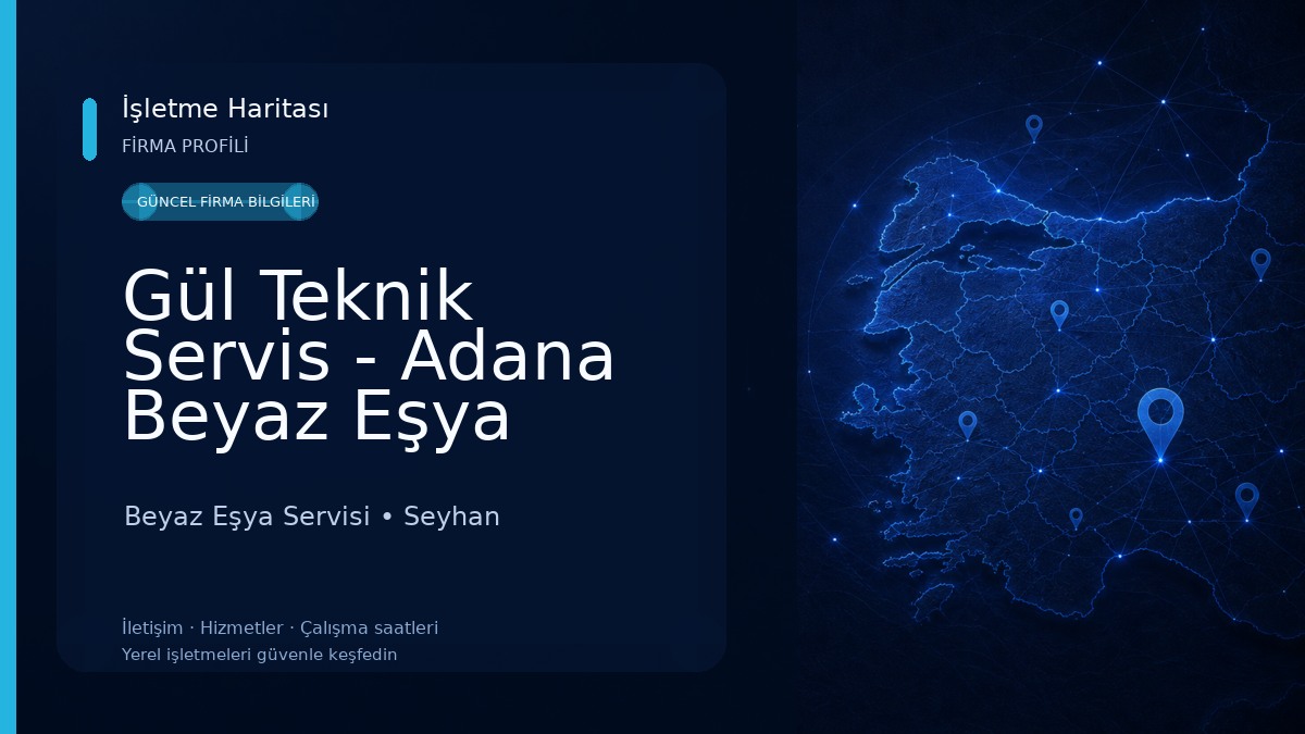 Gül Teknik Servis - Adana Beyaz Eşya Bakım ve Onarım 