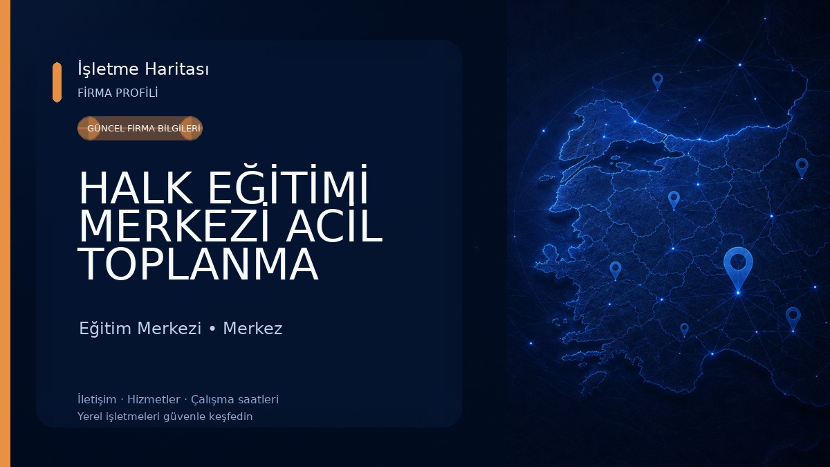 HALK EĞİTİMİ MERKEZİ ACİL TOPLANMA ALANI Eğitim Merkezi