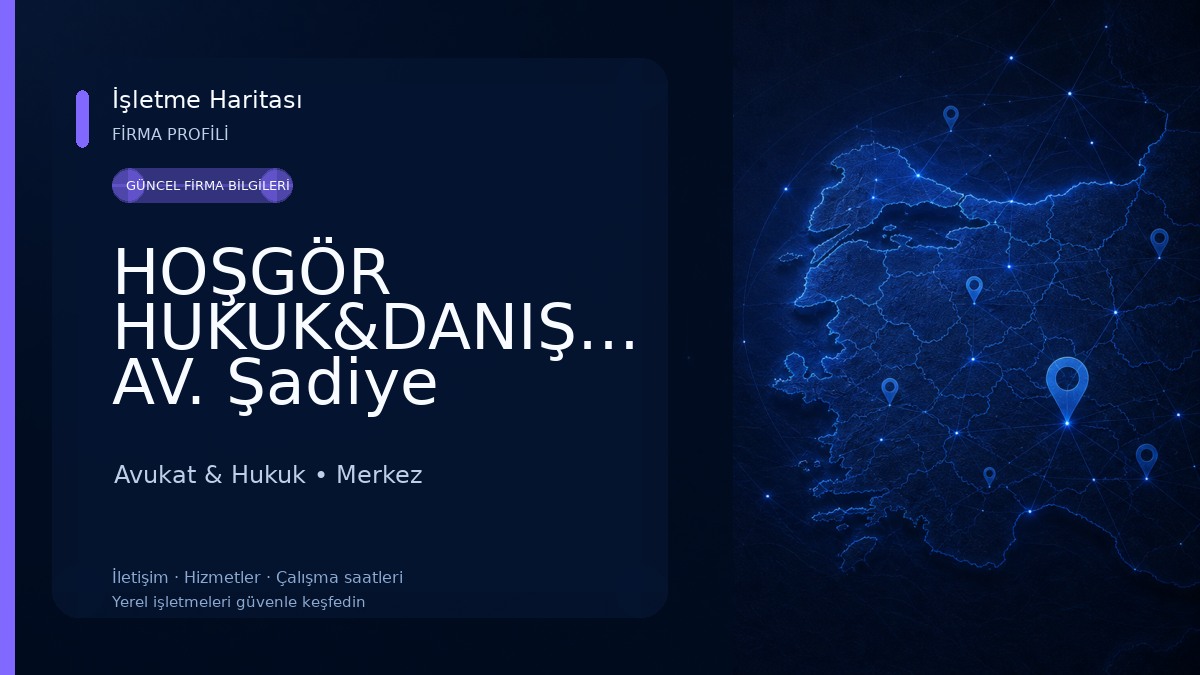 HOŞGÖR HUKUK&DANIŞMANLIK AV. Şadiye Melisa HOŞGÖR