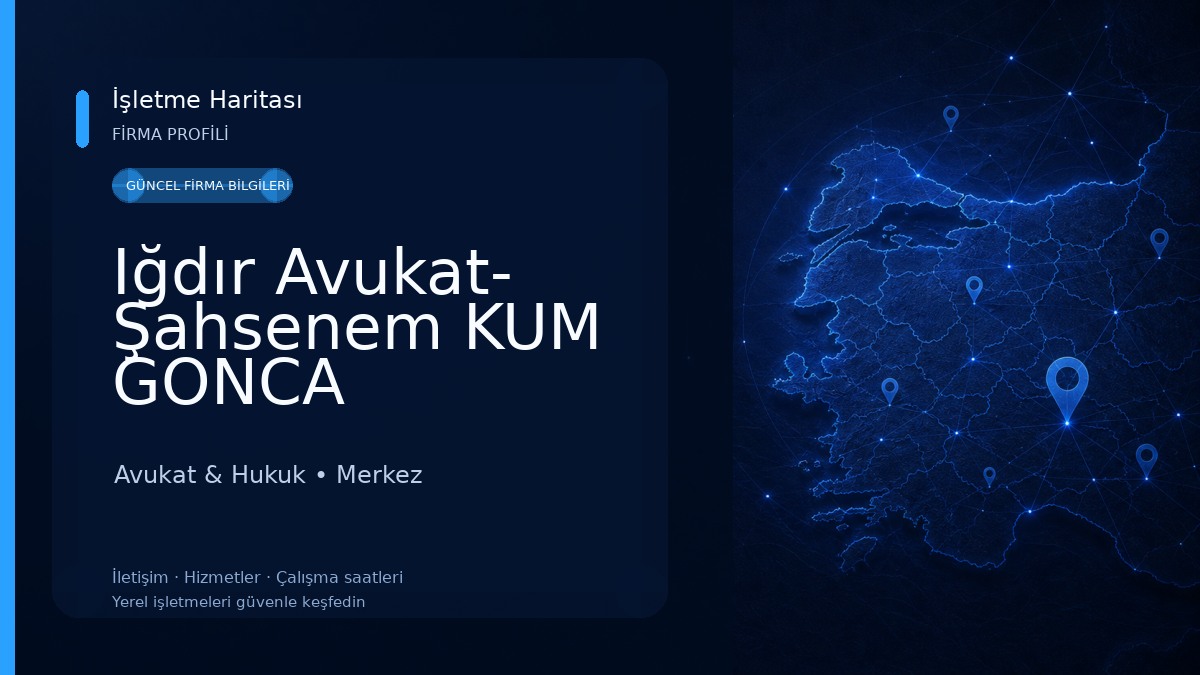 Iğdır Avukat- Şahsenem KUM GONCA Avukat & Hukuk