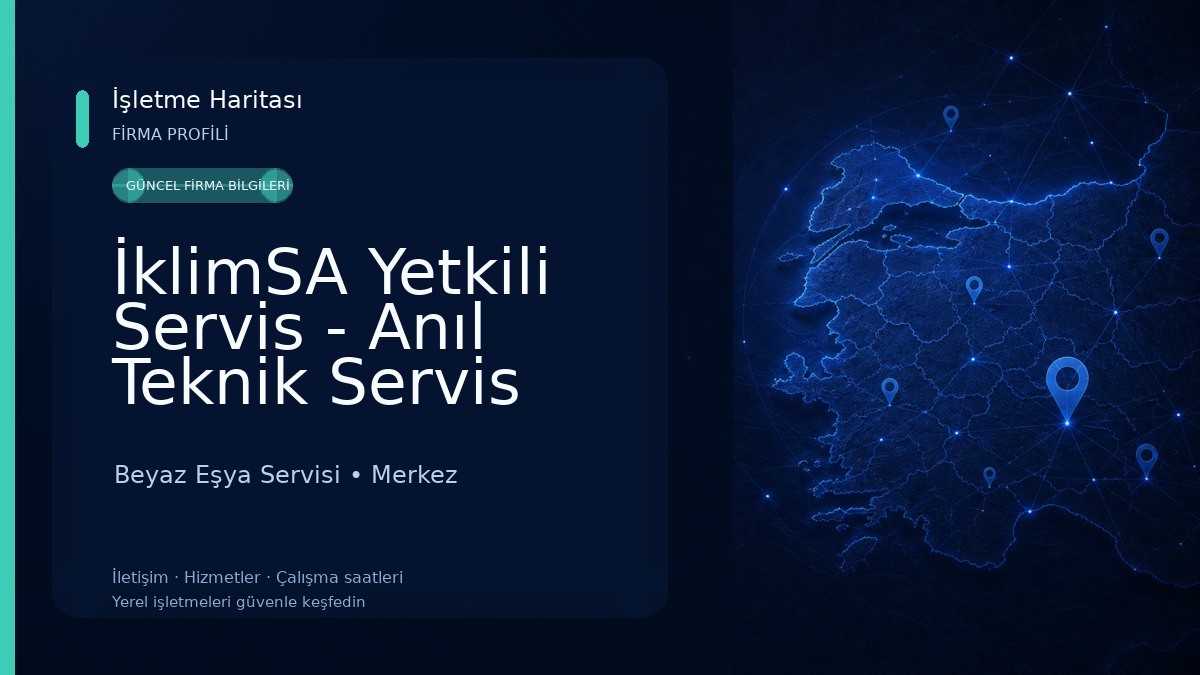 İklimSA Yetkili Servis - Anıl Teknik Servis