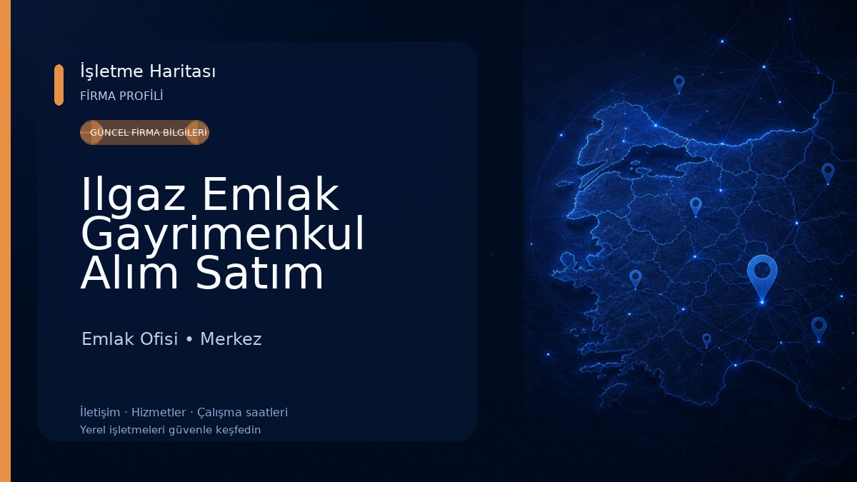 Ilgaz Emlak Gayrimenkul Alım Satım Kiralama