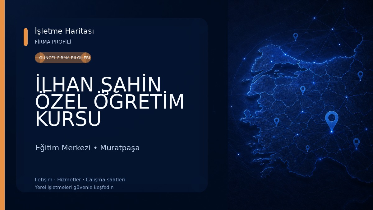 İLHAN ŞAHİN ÖZEL ÖĞRETİM KURSU Eğitim Merkezi