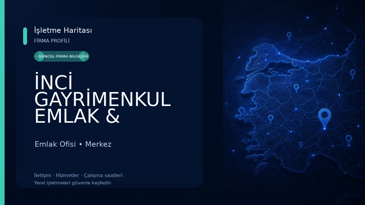 İNCİ GAYRİMENKUL EMLAK & DANIŞMANLIK Emlak Ofisi