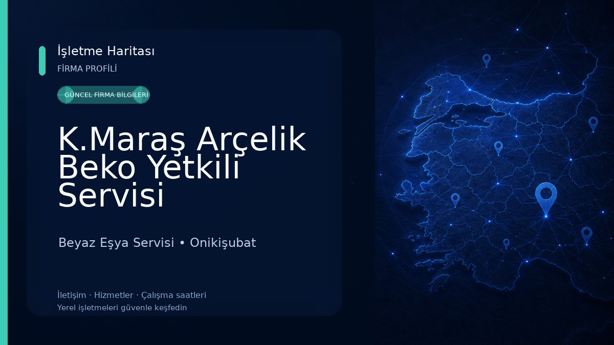 K.Maraş Arçelik Beko Yetkili Servisi Beyaz Eşya Servisi