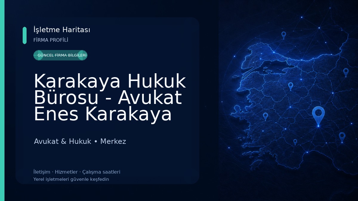 Karakaya Hukuk Bürosu - Avukat Enes Karakaya