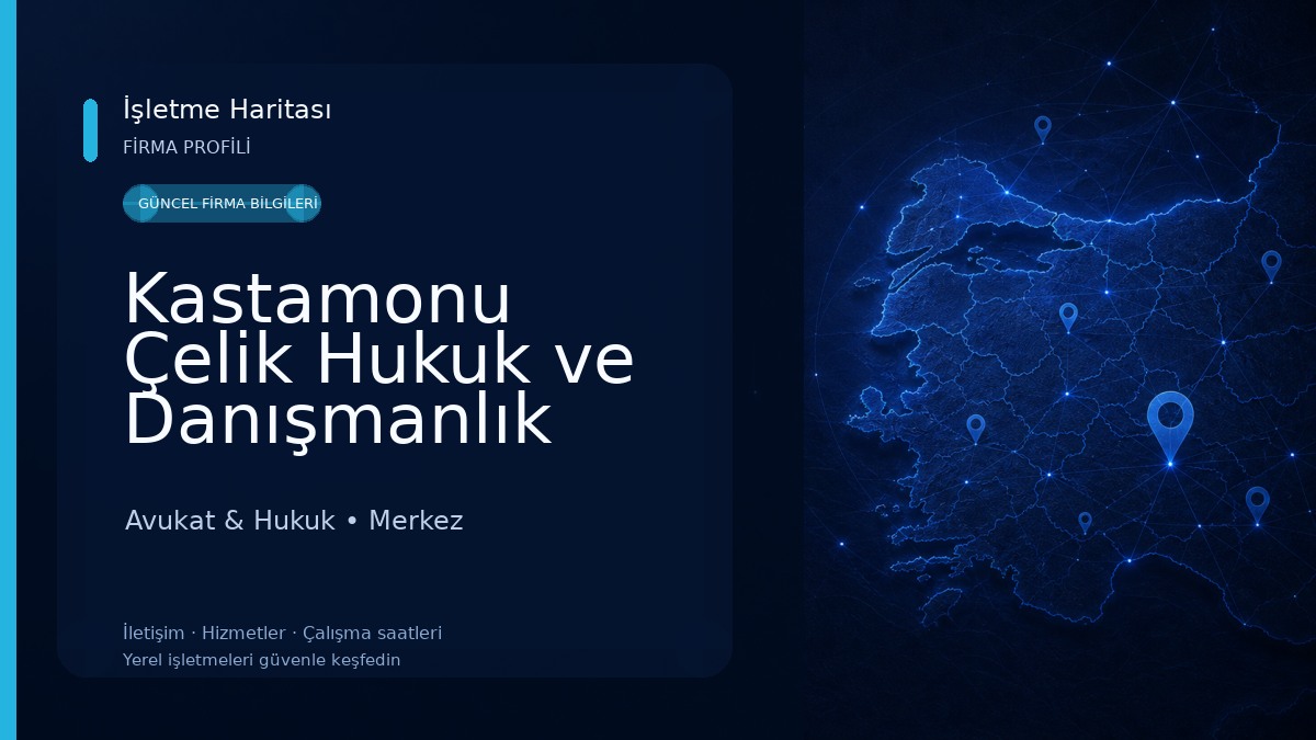 Kastamonu Çelik Hukuk ve Danışmanlık Bürosu