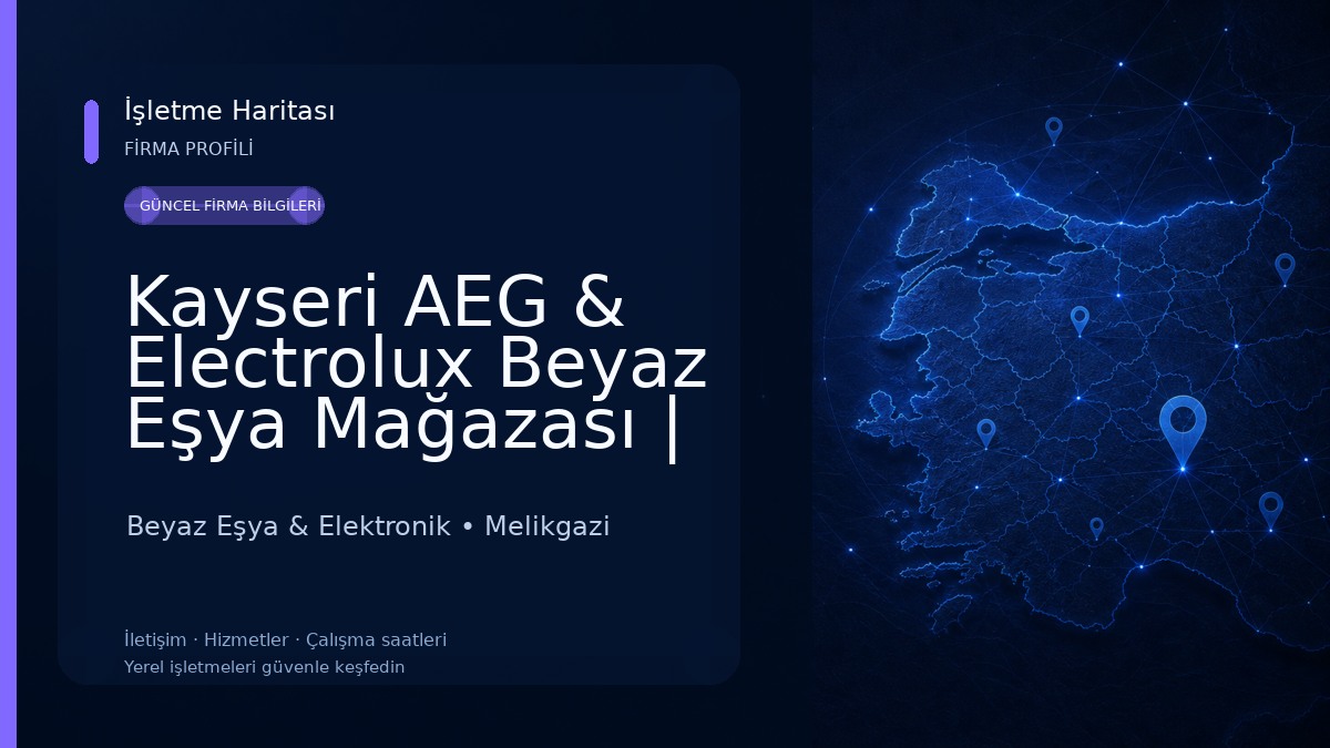 Kayseri AEG & Electrolux Beyaz Eşya Mağazası | Emel Ticaret Beyaz Eşya & Elektronik