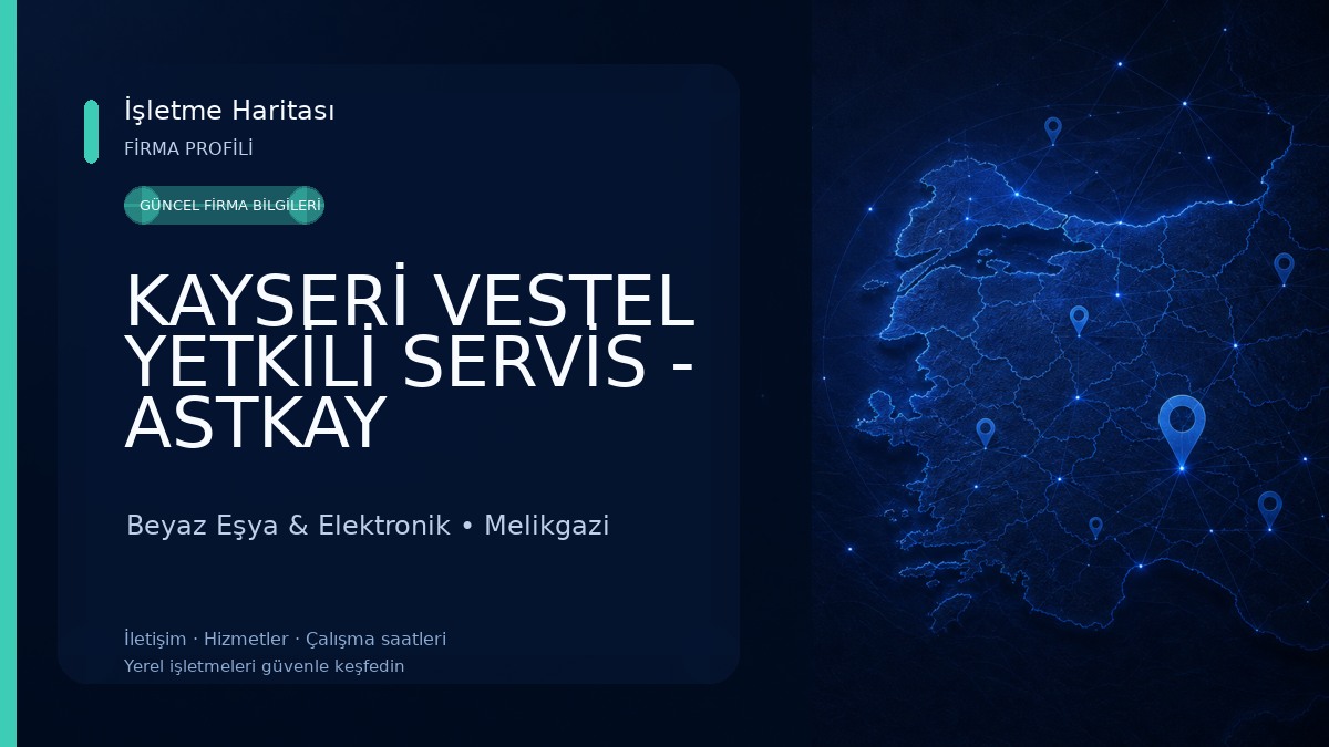 KAYSERİ VESTEL YETKİLİ SERVİS - ASTKAY ELEKTRONİK - Beyaz Eşya & Elektronik