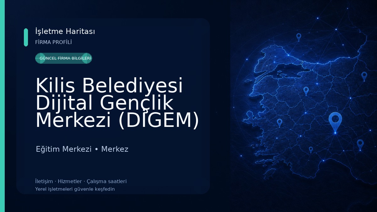 Kilis Belediyesi Dijital Gençlik Merkezi (DİGEM) Eğitim Merkezi