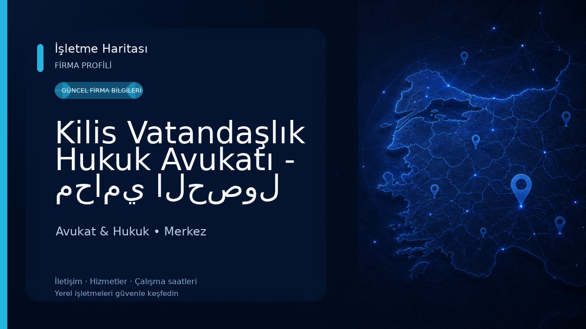 Kilis Vatandaşlık Hukuk Avukatı - محامي الحصول على الجنسية للمهاجرين Avukat & Hukuk