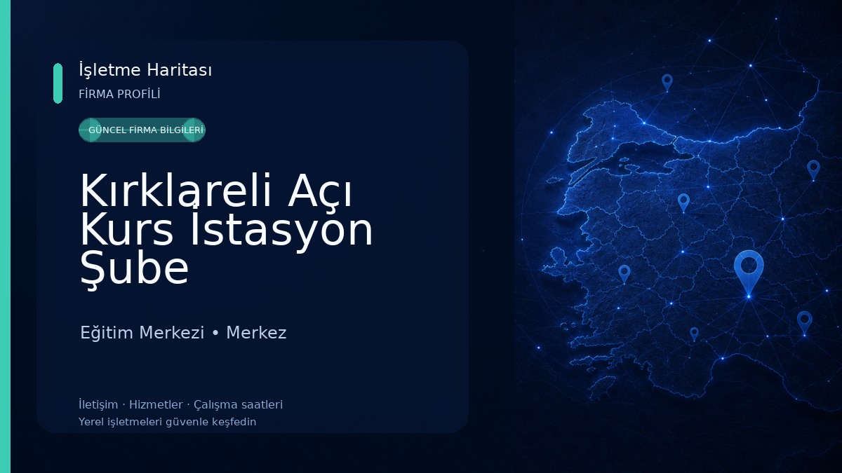 Kırklareli Açı Kurs İstasyon Şube