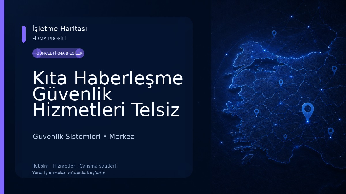 Kıta Haberleşme Güvenlik Hizmetleri Telsiz Teknolojileri San. ve Tic. Ltd. Şti. 