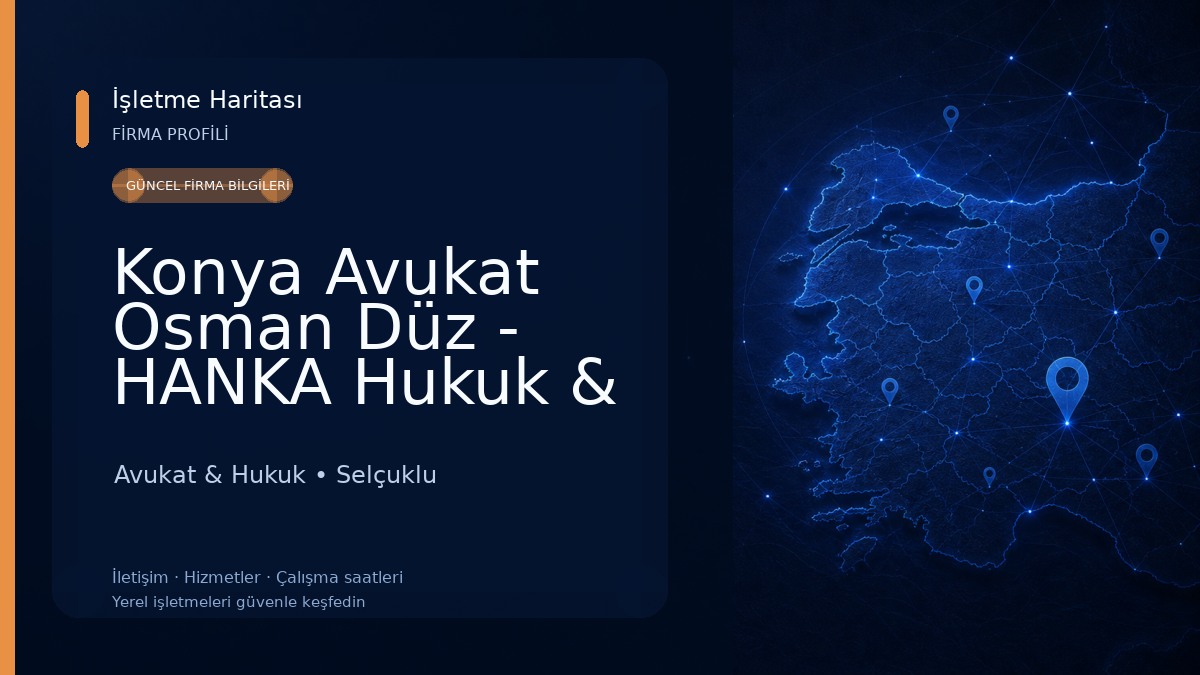 Konya Avukat Osman Düz - HANKA Hukuk & Danışmanlık Bürosu | Konya Avukat, Konya Ceza Avukatı Avukat & Hukuk