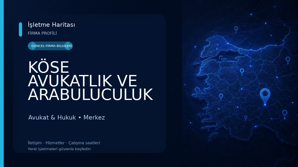 KÖSE AVUKATLIK VE ARABULUCULUK BÜROSU