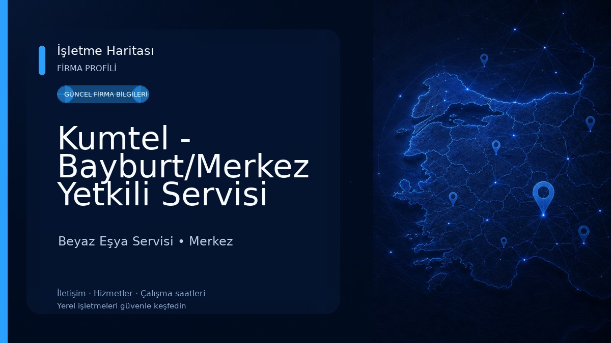 Kumtel - Bayburt/Merkez Yetkili Servisi (Seyyid Ticaret)