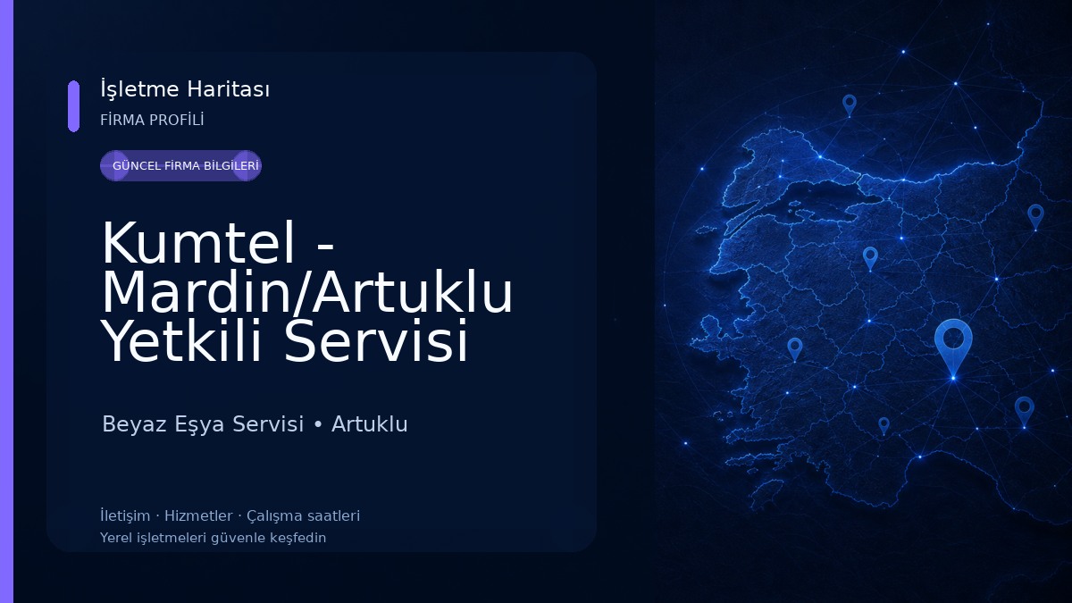 Kumtel - Mardin/Artuklu Yetkili Servisi (Duran Teknik) Beyaz Eşya Servisi