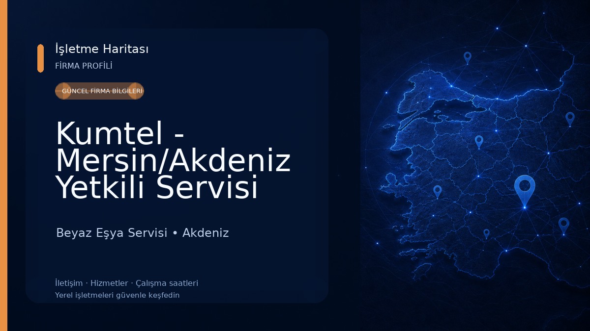 Kumtel - Mersin/Akdeniz Yetkili Servisi (Tufan Soğutma)