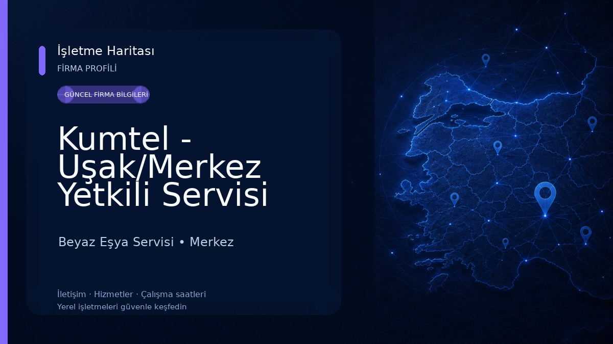Kumtel - Uşak/Merkez Yetkili Servisi (Uğur Isıtma Soğutma) Beyaz Eşya Servisi