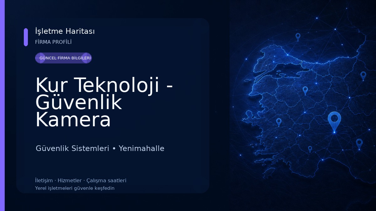 Kur Teknoloji - Güvenlik Kamera Sistemleri Güvenlik Sistemleri