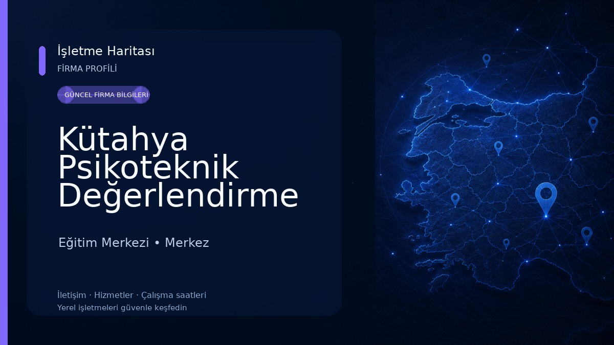 Kütahya Psikoteknik Değerlendirme Merkezi Eğitim Merkezi