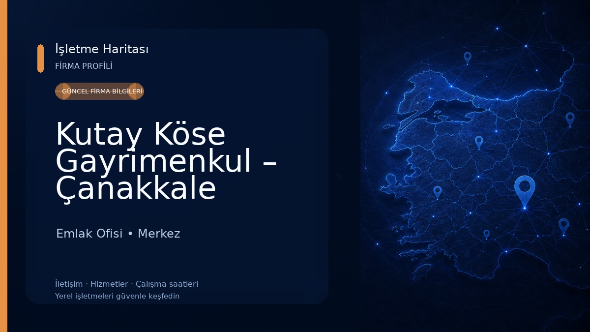 Kutay Köse Gayrimenkul – Çanakkale Güvenilir Emlak Danışmanı