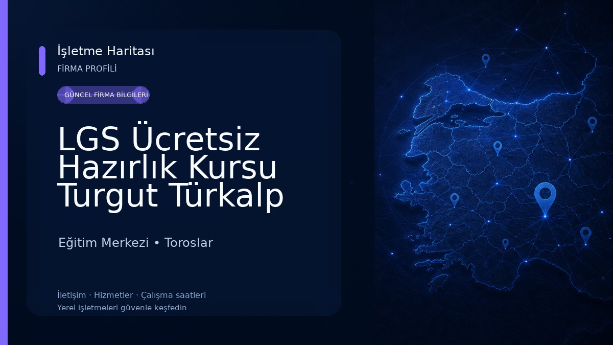 LGS Ücretsiz Hazırlık Kursu Turgut Türkalp Eğitim Öğretimi Destekleme Kurs Merkezi (MERSİN BÜYÜKŞEHİR BELEDİYESİ)