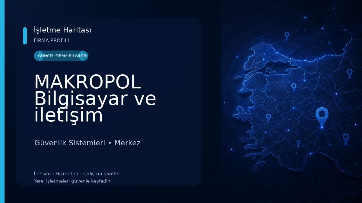MAKROPOL Bilgisayar ve iletişim Sistemleri Sanayi ve Ticaret Limited Şirketi