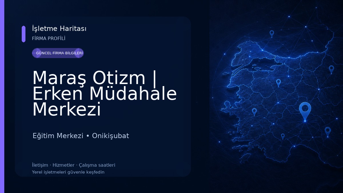 Maraş Otizm | Erken Müdahale Merkezi Eğitim Merkezi