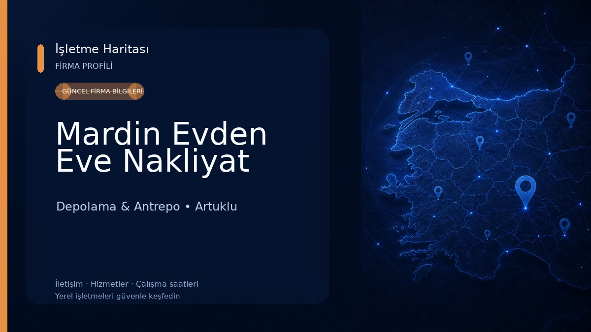 Mardin Evden Eve Nakliyat Depolama & Antrepo