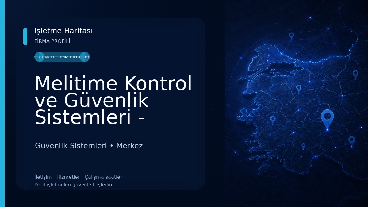 Melitime Kontrol ve Güvenlik Sistemleri - Adıyaman Şubesi Güvenlik Sistemleri