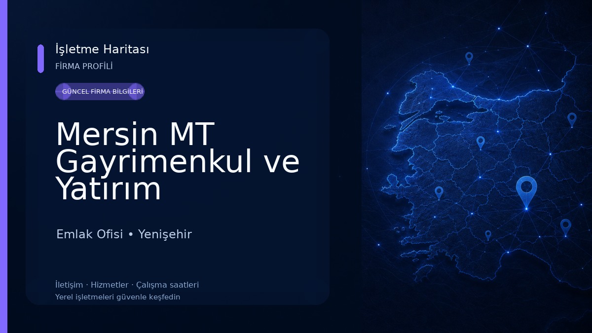 Mersin MT Gayrimenkul ve Yatırım Danışmanlığı Emlak Ofisi