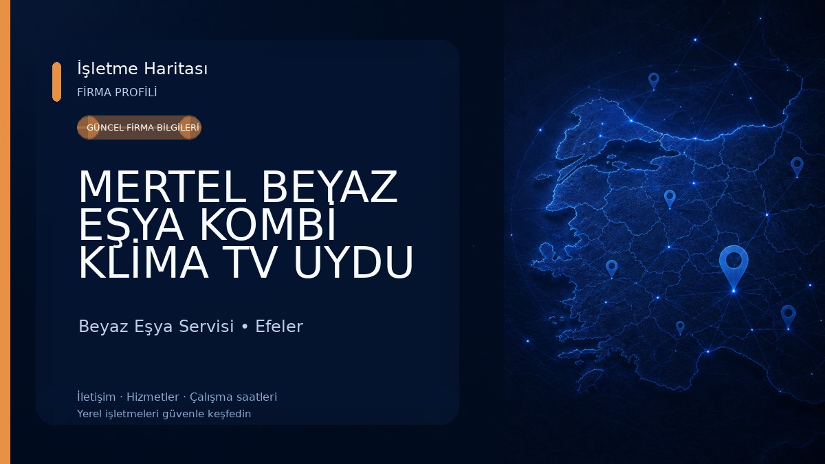 MERTEL BEYAZ EŞYA KOMBİ KLİMA TV UYDU TEKNİK SERVİS