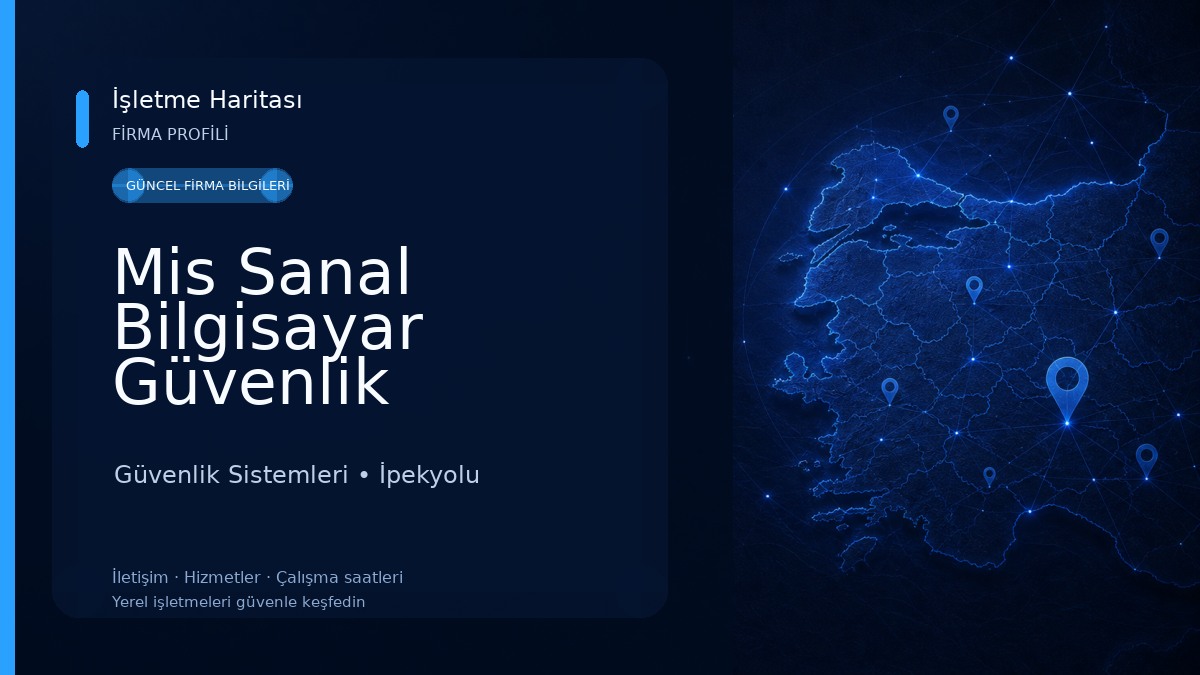 Mis Sanal Bilgisayar Güvenlik Organizasyon Turizm İnşaat İthalat İhracat Ltd.Şti