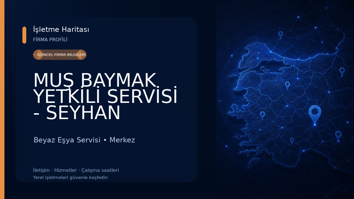 MUŞ BAYMAK YETKİLİ SERVİSİ - SEYHAN TEKNİK 