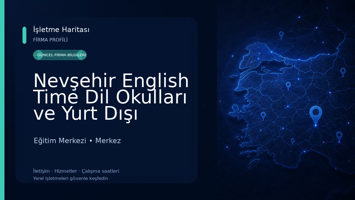 Nevşehir English Time Dil Okulları ve Yurt Dışı Eğitim Danışmanlığı Eğitim Merkezi